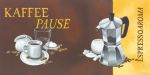 Kaffee Pause + Kaffee Pause +