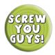SCREW YOU GUYS SCREW YOU GUYS