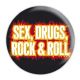 SEX DRUGS ROCK & ROLL SEX DRUGS ROCK & ROLL