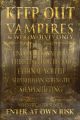KEEP OUT�VAMPIRES