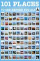 101 PLACES TO SEE 101 PLACES TO SEE