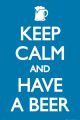 KEEP CALM have a beer