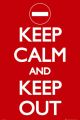 KEEP CALM keep out