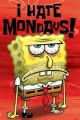 Spongebob (I Hate Mondays)