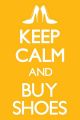Keep Calm And Buy Shoes - plakat
