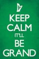 Keep Calm It'll Be Grand - plakat