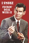 I Smoke - Fuckin Deal With It