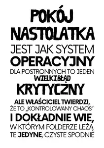 Pokój nastolatka jest jak system operacyjny -biały - plakat