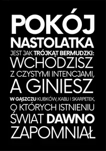 Pokój nastolatka jest jak trójkąt bermudzki -czarny - plakat